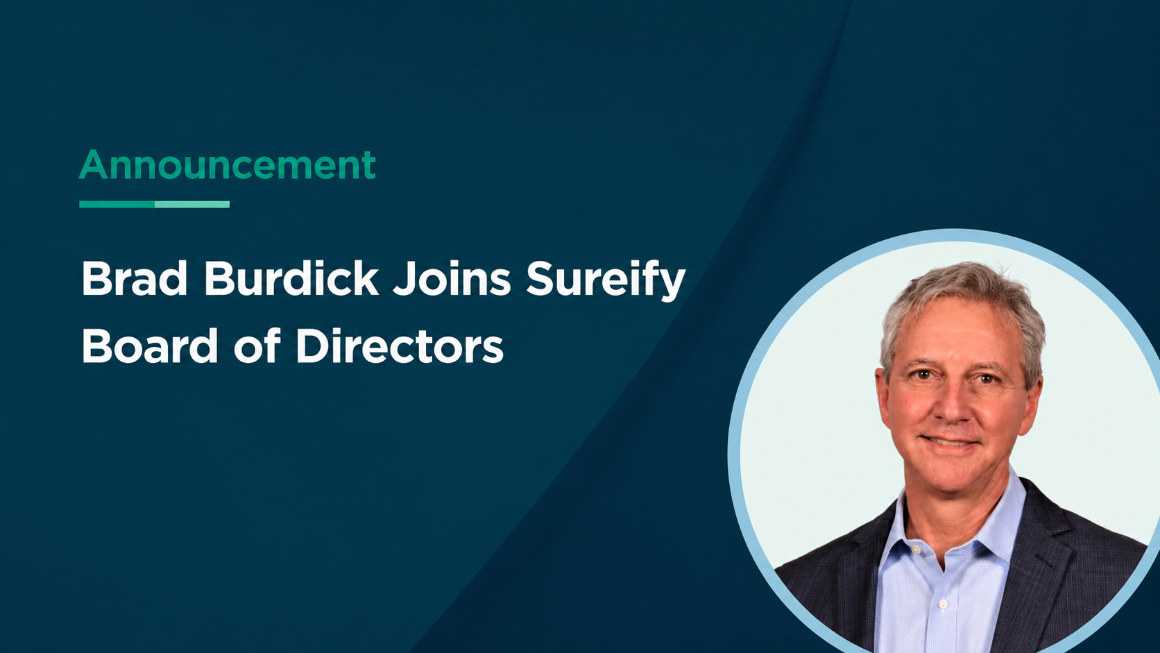 Sureify Appoints Industry Veteran Brad Burdick to Board of Directors, Validating Sureify’s Role in Shaping the Digital Future of Life & Annuity