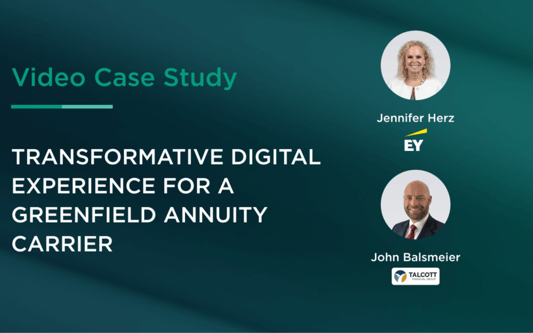 Transformative Digital Experience For A Greenfield Annuity Carrier